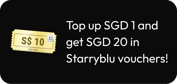 Register Starryblu, Top Up & Earn SGD 20 Reward!